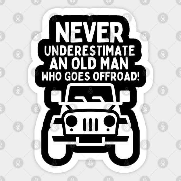 Never underestimate an old man who goes offroad! Sticker by mksjr